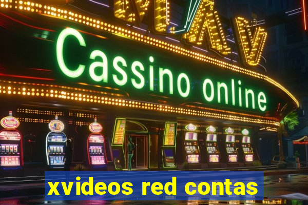 xvideos red contas